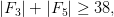  |F_3|+|F_5|\geq 38, 