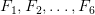  F_1, F_2,\ldots,  F_6 